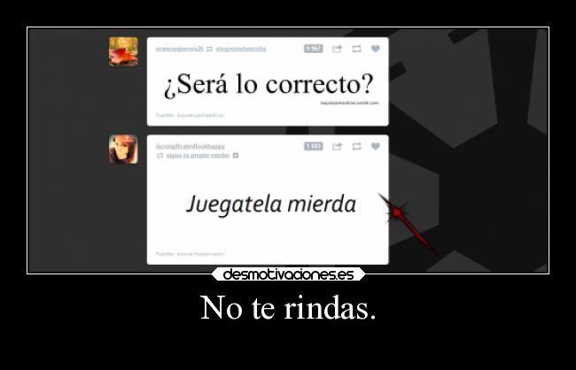 No te rindas. -