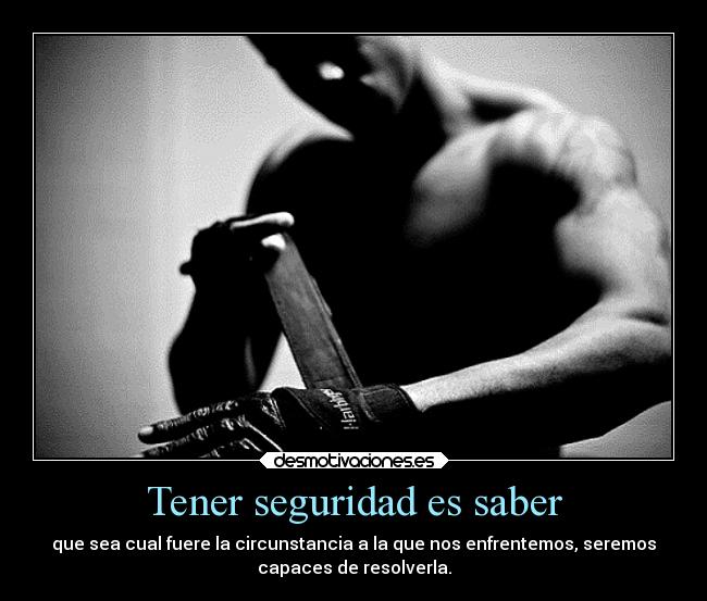 Tener seguridad es saber - 
