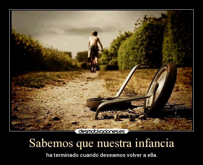 Sabemos que nuestra infancia -