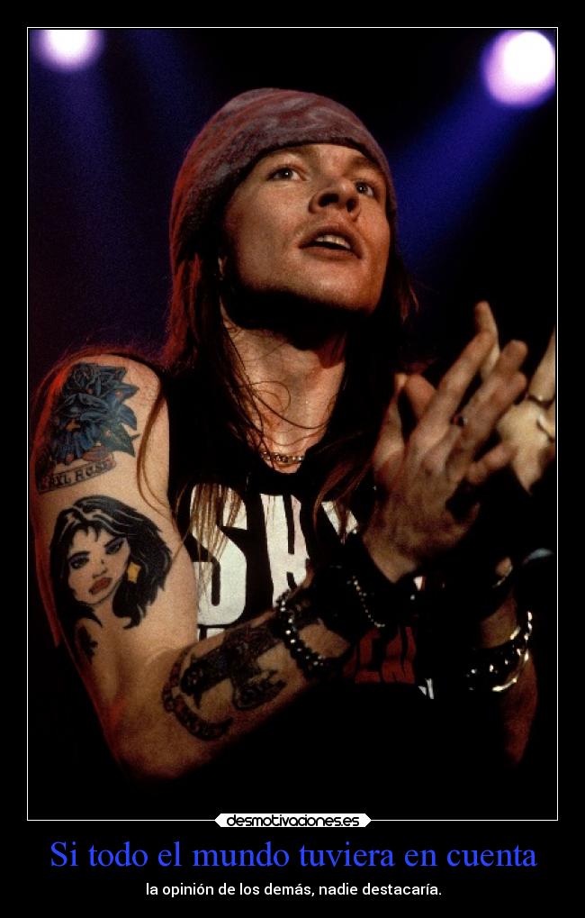 Si todo el mundo tuviera en cuenta - la opinión de los demás, nadie destacaría.