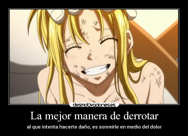 carteles anime fairy tail sonrisa mejor forma derrotar enemigo sad life desmotivaciones