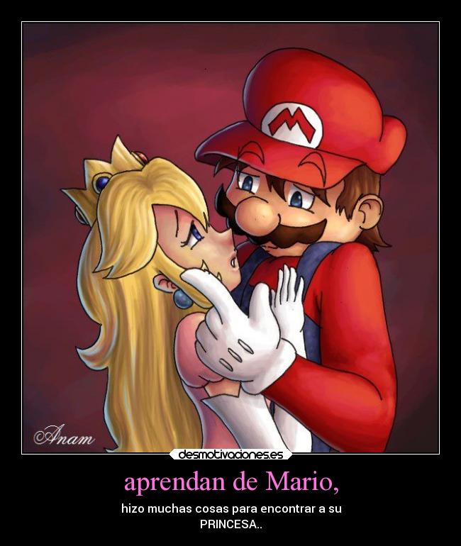 aprendan de Mario, -