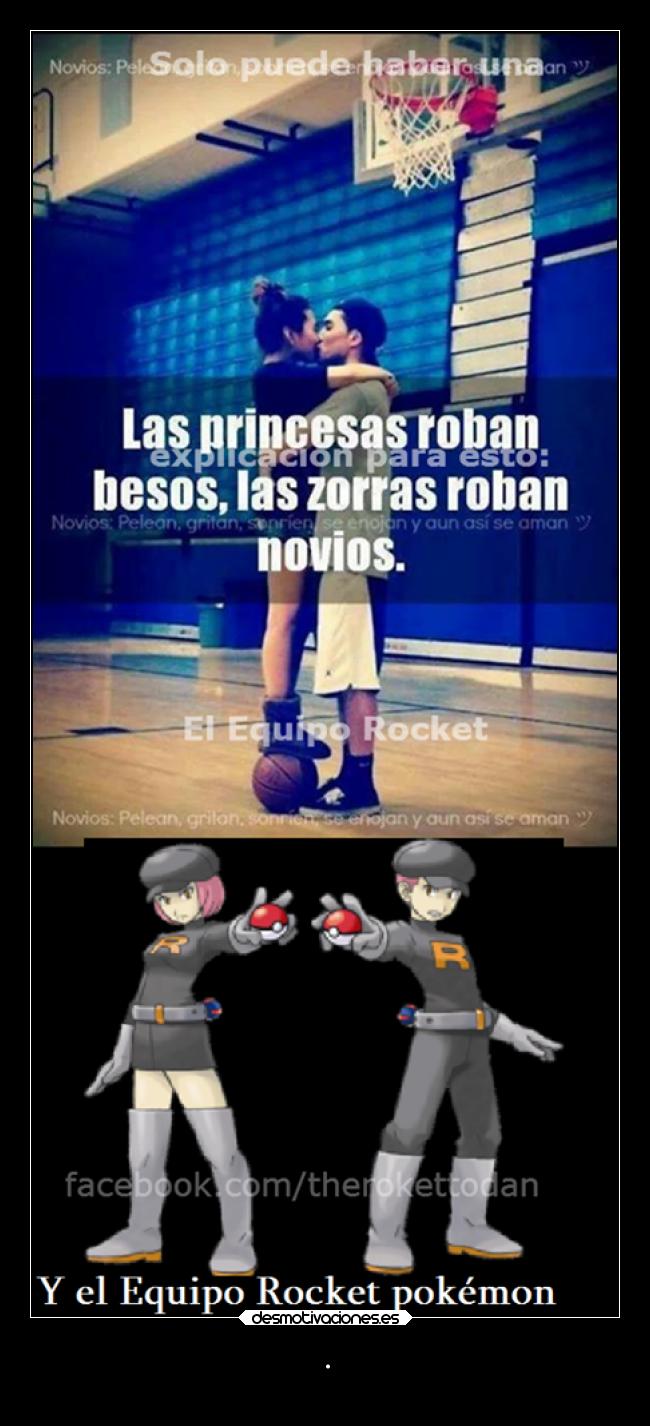 carteles pokemon anime otaku pokemon devilbrigade equipo rocket princesas zorras novios besos desmotivaciones