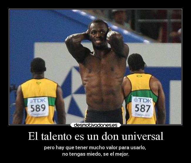 carteles talento don universal tener valor usar mundo vida miedo ser mejor esperanza creer poder futuro desmotivaciones