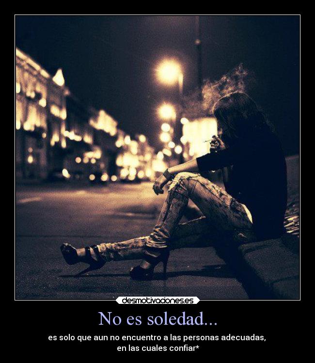 No es soledad... -