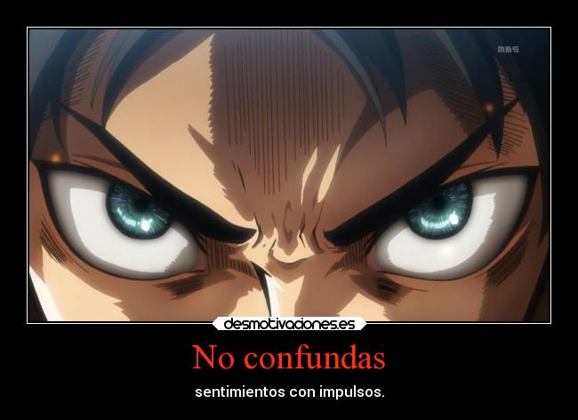 No confundas - sentimientos con impulsos.