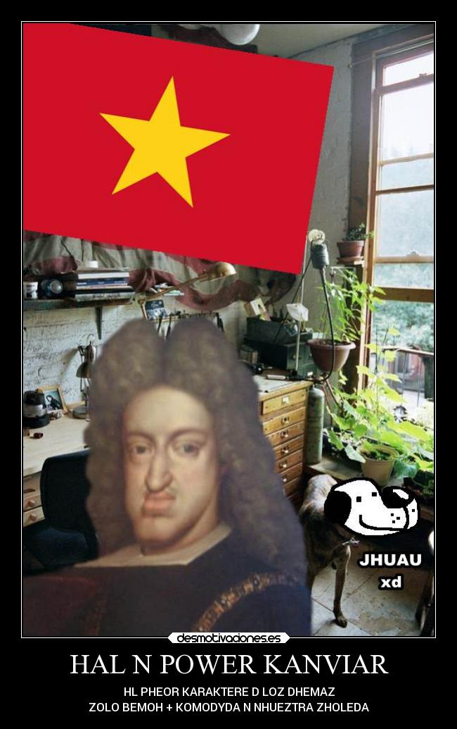 HAL N POWER KANVIAR - HL PHEOR KARAKTERE D LOZ DHEMAZ
ZOLO BEMOH + KOMODYDA N NHUEZTRA ZHOLEDA