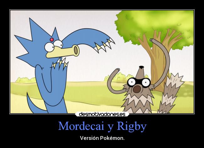 Mordecai y Rigby - Versión Pokémon.