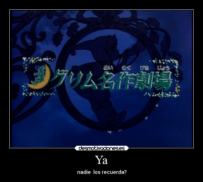 Ya - nadie los recuerda?