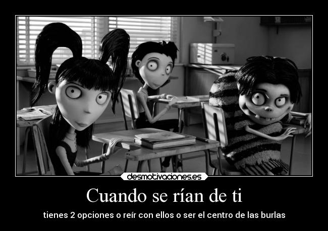 Cuando se rían de ti -