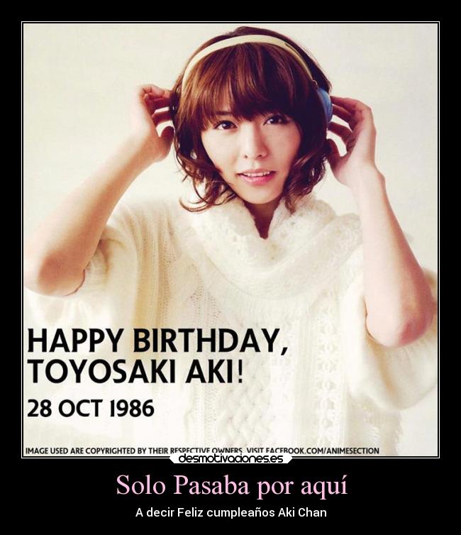 Solo Pasaba por aquí - A decir Feliz cumpleaños Aki Chan