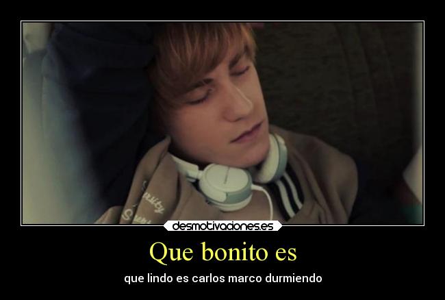 Que bonito es -