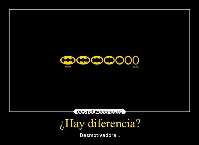 ¿Hay diferencia? - Desmotivadora...