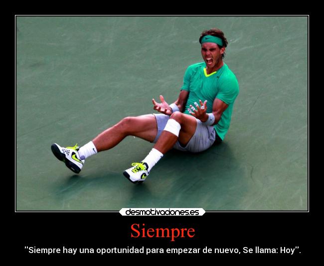 Siempre - Siempre hay una oportunidad para empezar de nuevo, Se llama: Hoy.