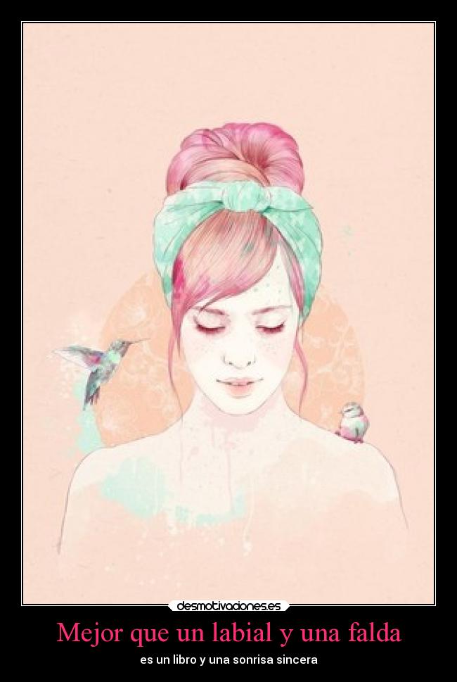 Mejor que un labial y una falda - es un libro y una sonrisa sincera