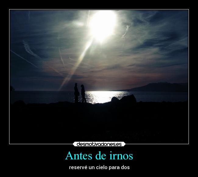 Antes de irnos - reservé un cielo para dos