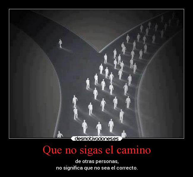 Que no sigas el camino - 