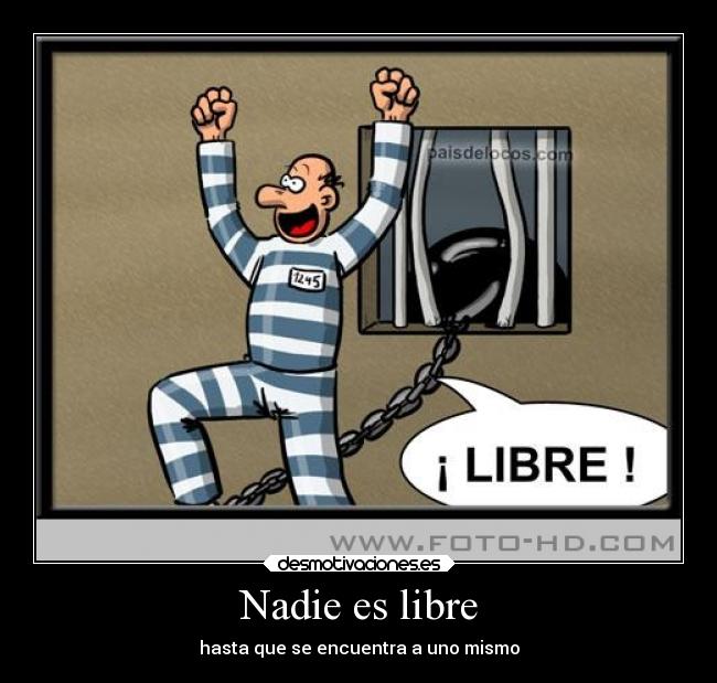 Nadie es libre -