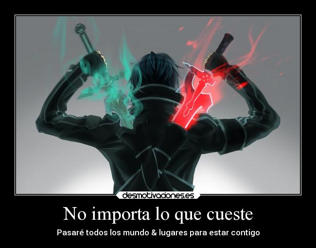 No importa lo que cueste - Pasaré todos los mundo & lugares para estar contigo