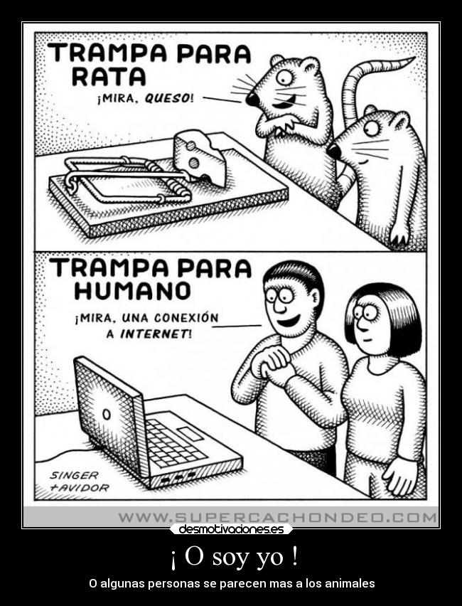 ¡ O soy yo ! - O algunas personas se parecen mas a los animales