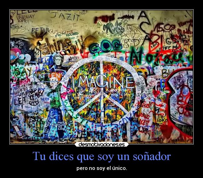 Tu dices que soy un soñador -