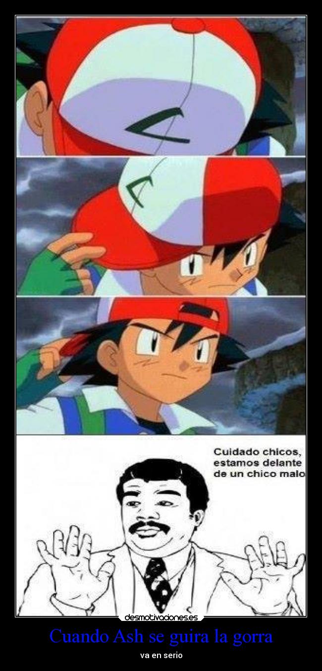 Cuando Ash se guira la gorra -