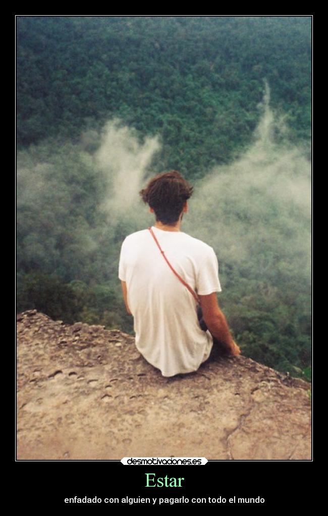 Estar - enfadado con alguien y pagarlo con todo el mundo