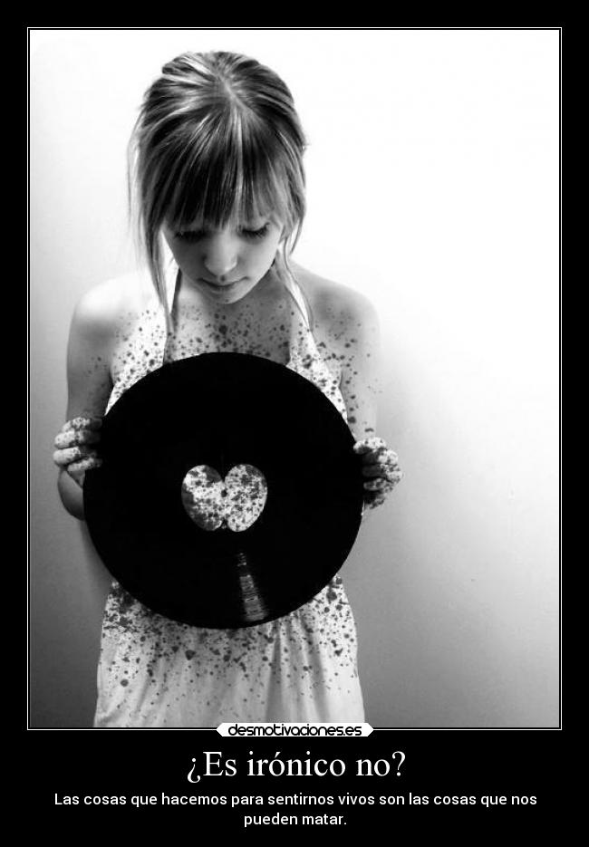¿Es irónico no? - 