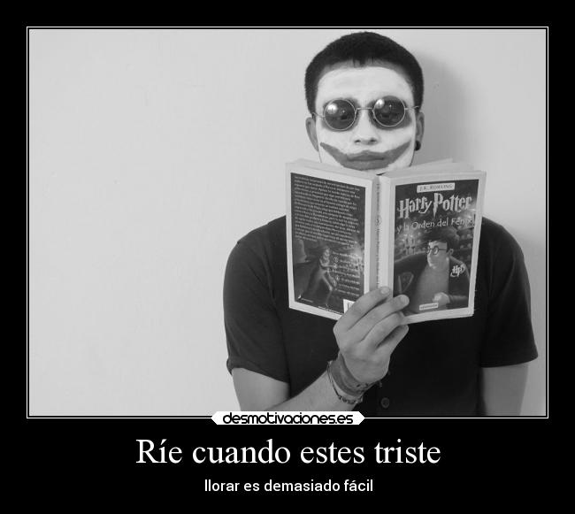 carteles alegria humor felicidad reir llorar vida desmotivaciones desmotivaciones