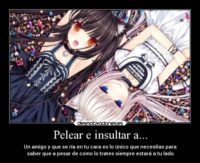 Pelear e insultar a... -