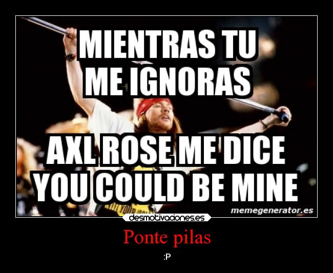 Ponte pilas - :P