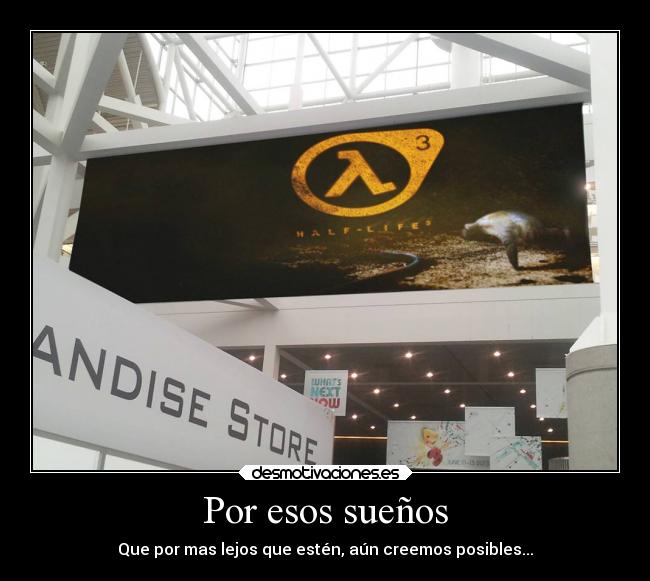 Por esos sueños - Que por mas lejos que estén, aún creemos posibles...