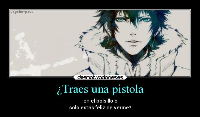 ¿Traes una pistola - 