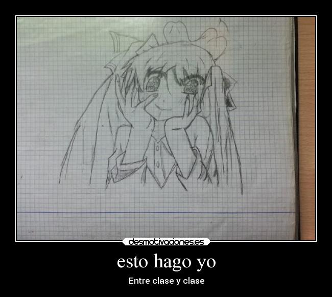 esto hago yo - Entre clase y clase