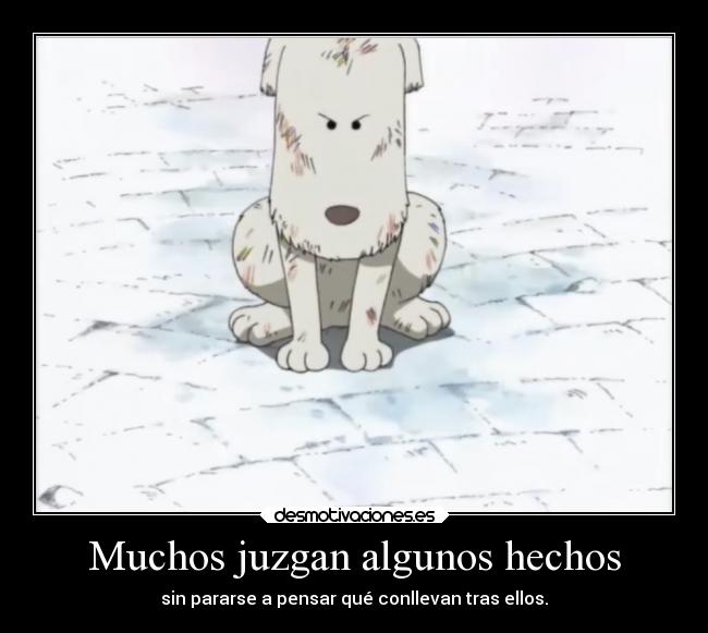 Muchos juzgan algunos hechos -