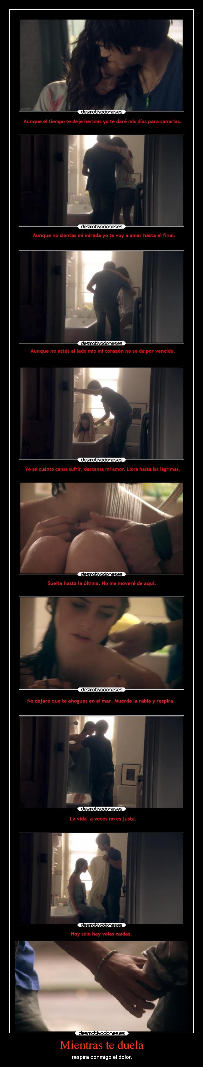 Mientras te duela - respira conmigo el dolor.