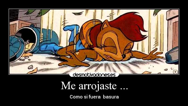 Me arrojaste ... - 