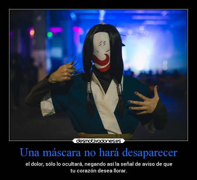 Una máscara no hará desaparecer -