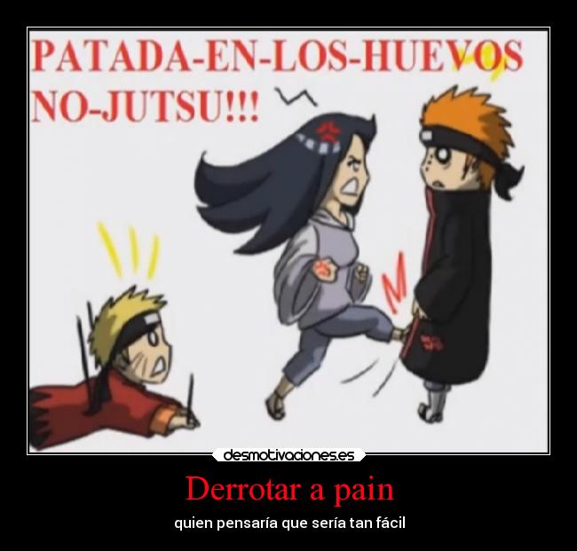 Derrotar a pain - quien pensaría que sería tan fácil