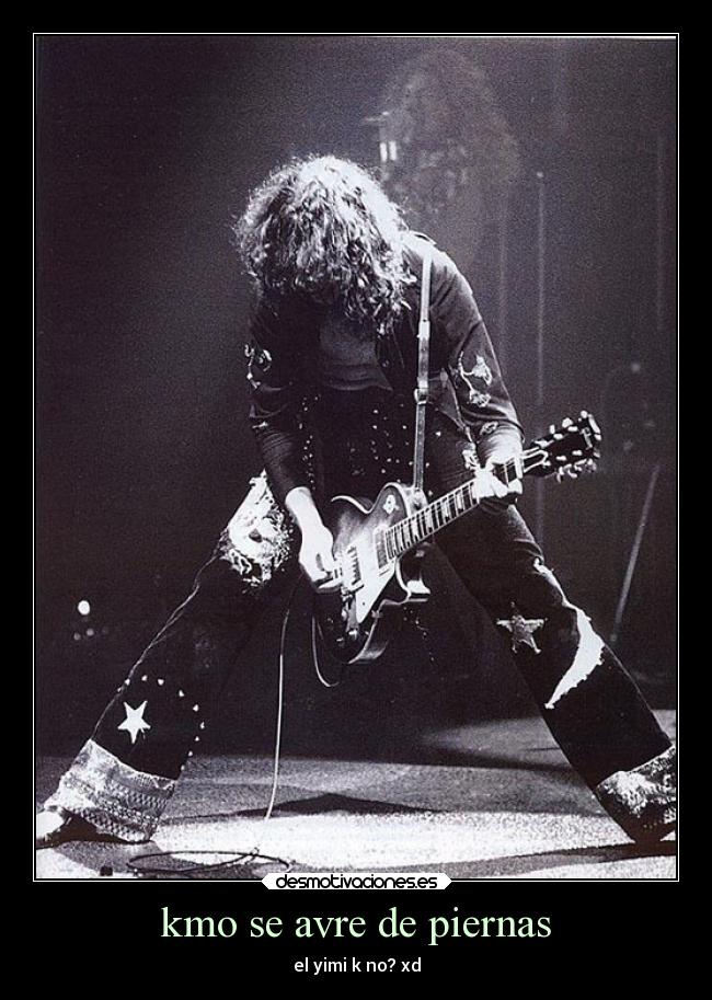 kmo se avre de piernas - el yimi k no? xd