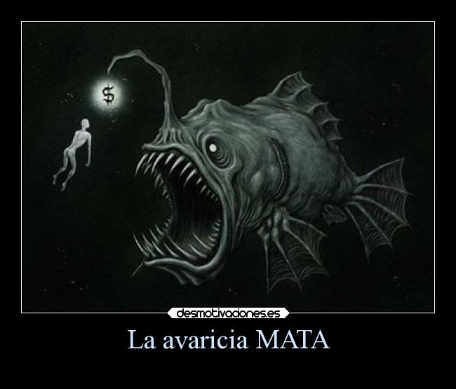 La avaricia MATA -