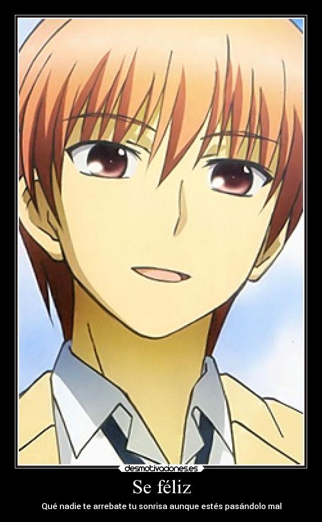 Se féliz - Qué nadie te arrebate tu sonrisa aunque estés pasándolo mal
