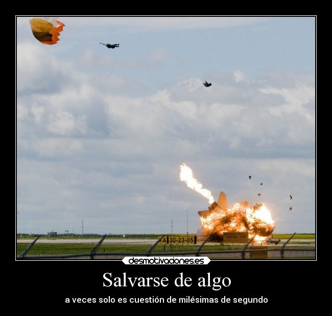 Salvarse de algo -
