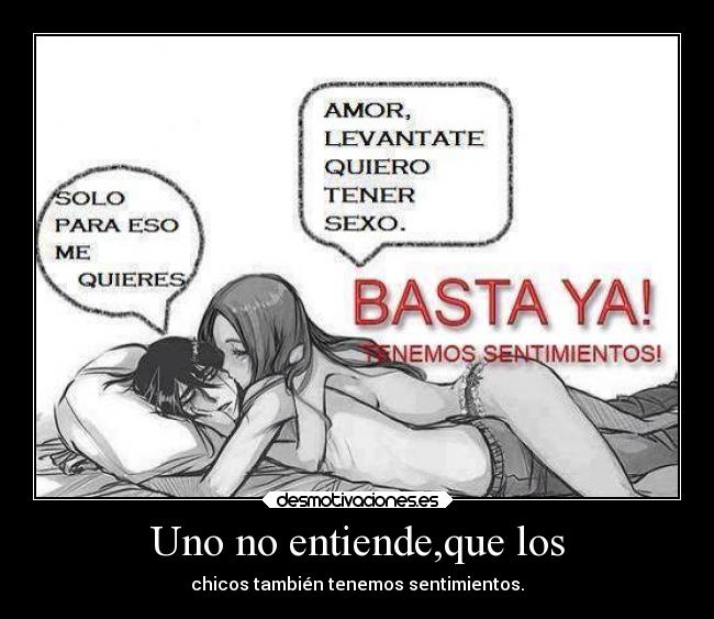 Uno no entiende,que los - 