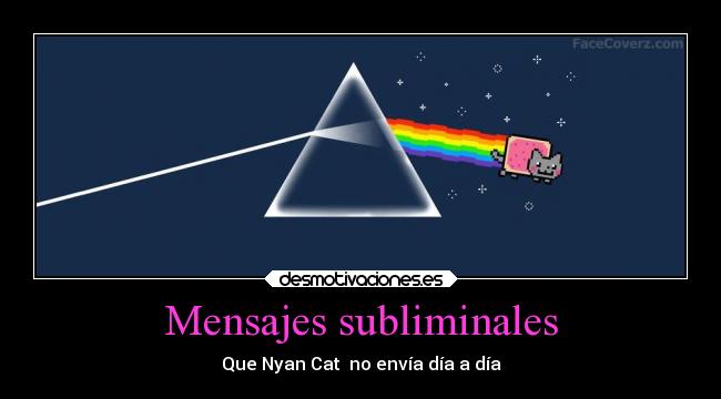 Mensajes subliminales - Que Nyan Cat  no envía día a día