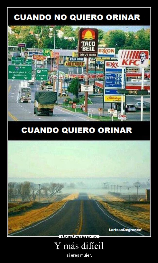 Y más difícil - si eres mujer.