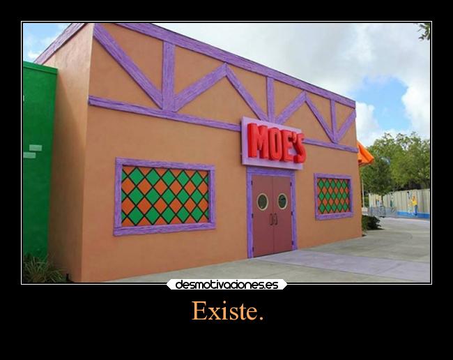 Existe. -
