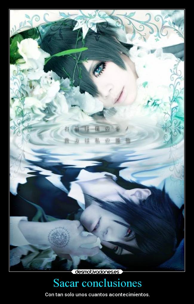 Sacar conclusiones - Con tan solo unos cuantos acontecimientos.