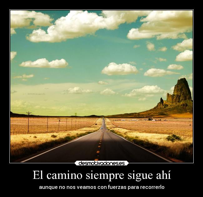El camino siempre sigue ahí -
