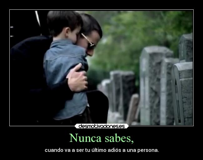 Nunca sabes, - 